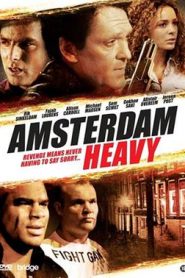 Amsterdam Heavy (2011) HD