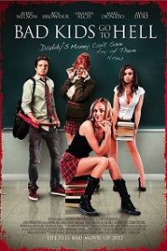 Bad Kids Go to Hell (2012) HD